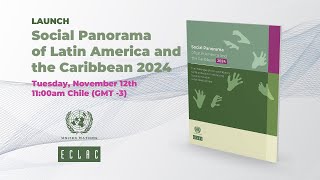 Launch of ECLAC report Social Panorama of Latin America and the Caribbean 2024 [upl. by Stoops]