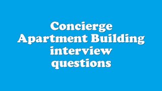 Concierge Apartment Building interview questions [upl. by Ellenod806]