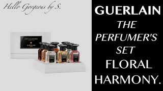 GUERLAIN THE PERFUMERS SET FLORAL HARMONY SPOILERS [upl. by Haggai]