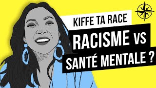 Kiffe ta Race  Comment le Racisme flingue Ta Santé Mentale  kiffetarace2637 [upl. by Aicnom516]