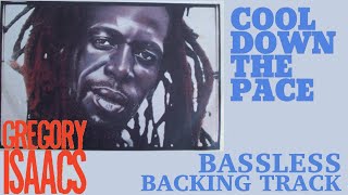 GREGORY ISAACS  COOL DOWN THE PACE  BASSLESS BACKING TRACK [upl. by Mikal]