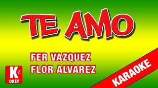 🎤 Karaoke TE AMO Fer Vazquez Flor Alvarez [upl. by Notelrahc]