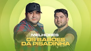 Os Barões da Pisadinha  Playlist 2025 Repertório Completo  As Melhores [upl. by Netsrik538]