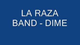 LA RAZA BAND DIME [upl. by Godfrey]