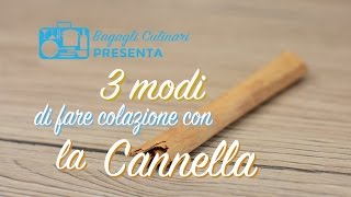 3 modi per fare colazione con la Cannella [upl. by Aelrac]