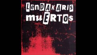 Lendakaris muertos  Lendakaris muertos 2005 Disco Completo Full Album HQ [upl. by Euqinitram]