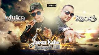 MUKA SING FT RAOEL BECHAN  JAOON KAHA BATAYEH DIL  EXPRESS  PROD BY TSMUSIC [upl. by Barbour327]