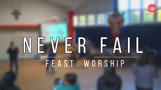 Never FailFeast Worship live cover [upl. by Ennirok661]