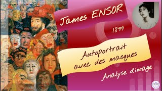 Analyse dimage  James ENSOR Autoportrait avec des masques Brevet Français 3e  DNB [upl. by Nayar]