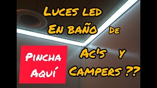 LUCES LED😎 en baño de AUTOCARAVANA  CAMPER  CARAVANA 🚐 [upl. by Rednael]