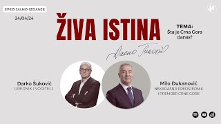 Milo Ðukanović  ŽIVA ISTINA  24042024 Specijalno izdanje [upl. by Deering]