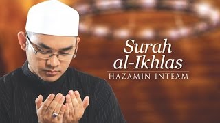 Hazamin Inteam  Surah AlIkhlas [upl. by Vincelette175]