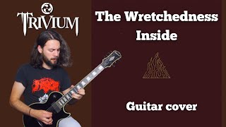 The Wretchedness Inside  Trivium guitar cover  Epiphone MKH Les Paul [upl. by Eon]