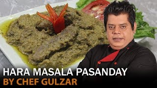 Hara Masala Pasanday Easy Recipe Chef Gulzar [upl. by Sirromaj]