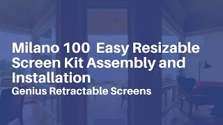 Genius Retractable Screens  Milano 100 Easy Resizable Screen Kit Assembly and Installation [upl. by Mutat67]