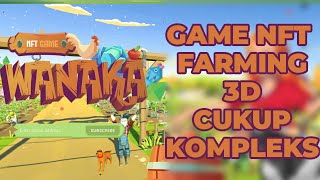 WANAKA FARM  NFT FARMING GAME 3D DENGAN SISTEM KOMPLEKS DAN GOKIL SAINGAN ALICE DAN VEROFARM [upl. by Onairelav943]