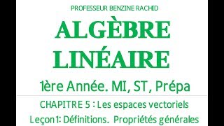 ALGÈBRE LINÉAIRE CHAPITRE 5 LES ESPACES VECTORIELS LEÇON1 DEFINITIONS ET EXERCICES [upl. by Nilram]