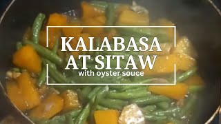 EASY TO COOK KALABASA AT SITAW with oyster souce MHEELABS [upl. by Attennhoj]