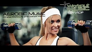 AEROBIC Music  Fitness Workouts and Dance Vol04 [upl. by Notsreik484]