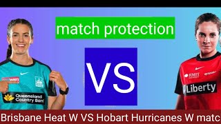 Brisbane Heat W VS Hobart Hurricanes W match Predictions [upl. by Etaner]