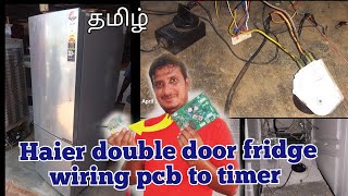 Haier double door fridge wiring  pcb to timer wiringHaier fridge not coolingworkshoptamil [upl. by Eirual]