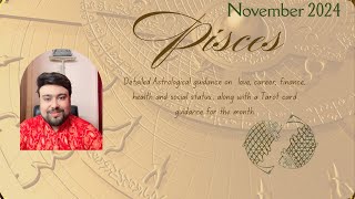 Pisces November 2024 Horoscope  Love Career Financial Insights amp Tarot Guidance  Monthly Guide [upl. by Taddeusz61]