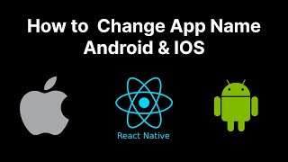 Change App Name in React Native for Android and iOS [upl. by Reaht]