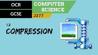 22 OCR GCSE J277 12 Compression [upl. by Eerej]