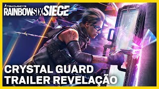 CRYSTAL GUARD  TRAILER DUBLADO  OSA  Rainbow Six Siege [upl. by Nanine]