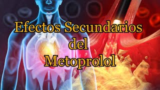 Efectos Secundarios del Metoprolol [upl. by Sonitnatsnok]