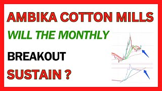 Ambika Cotton Mills Stock Breakout 2024 Analysis  Will The Monthly Breakout Sustain [upl. by Nelda757]