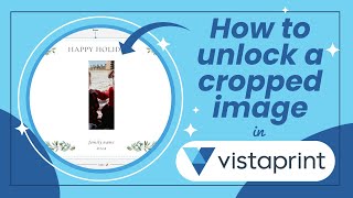 How to Unlock a Cropped Image in Vistaprint [upl. by Llerrot]