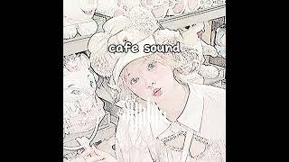 ♡cafe sound♡ ⁠⁠♪ [upl. by Henriette442]