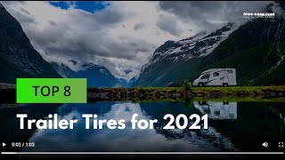 Top 8 Trailer Tires for 2021 [upl. by Kirk]