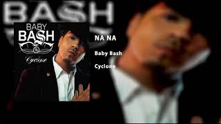 Na Na  Baby Bash [upl. by Oigroig]