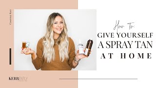 How To Give Yourself a Spray Tan at Home [upl. by Almeda]