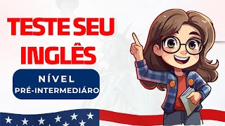 TESTE SUA COMPREENSÃO DO INGLÊS NÍVEL PRÉINTERMEDIÁRIO  VOCÊ CONSEGUE ENTENDER TUDO DESTE VÍDEO [upl. by Ennaegroeg]