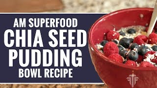 AM Superfood Bowl Recipe  Chia Seed Pudding [upl. by Kriss]