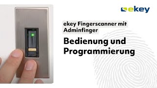 ekey Fingerscanner mit Adminfinger – Bedienung und Programmierung DE [upl. by Ayotnom]