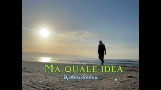 Ma quale idea  House Remix Dj Alex 2024 [upl. by Nittirb450]