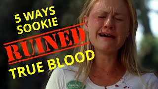 TOP 5 Ways Sookie Stackhouse RUINED True Blood [upl. by Peh]