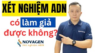 Xét nghiệm ADN có làm giả được không  Dr Hoàng NOVAGEN [upl. by Kuhn]