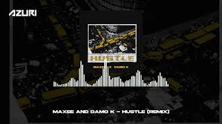 Maxee amp Damo K  Hustle Remix Official Audio [upl. by Llertram]