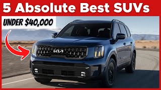 5 Absolute Best SUVs Under 40000 This 2024 [upl. by Mehta]