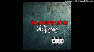 WOLF GANG  balas completasprod fox amp Walker beatz [upl. by Goldstein]