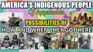 Americas Indigenous and Melungeon people of Appalachia Possibilities on How and When they got here [upl. by Hildy]