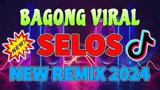 SELOS🔥NEW VIRAL DISCO REMIX NONSTOP 2024🌺TIKTOK MASHUP NONSTOP REMIX 2024 [upl. by Yatnohs]