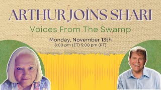 Arthur Joins Shari Voices From The Swamp 111323 [upl. by Hayward]