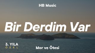 Mor ve Ötesi  Bir Derdim Var  Lyrics  Sözleri [upl. by Leilamag134]