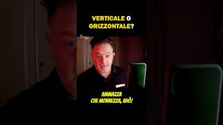 verticale orizzontale dubbio videomaking lavoro [upl. by Sapers]